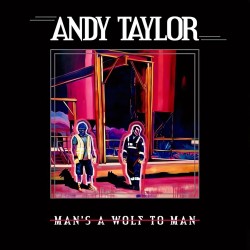 Andy Taylor - Man's A Wolf...