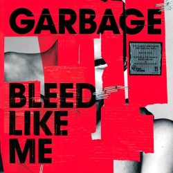 Garbage - Bleed Like Me -...