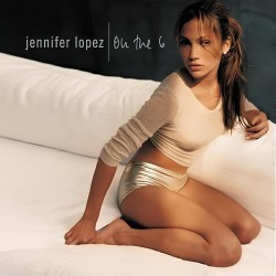 Jennifer Lopez - On The 6 -...