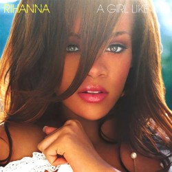 Rihanna - A Girl Like Me -...